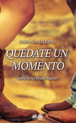 Quédate un momento (Spanish Edition)