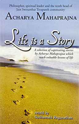 Life Is A Story [Hardcover] [Jan 01, 2016] Mahaprajna, Acharya