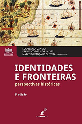 Identidades e fronteiras: perspectivas históricas (Portuguese Edition)