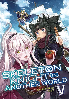 Skeleton Knight in Another World (Light Novel) Vol. 5 (Skeleton Knight in Another World (Light Novel) (5))