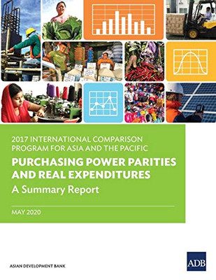 2017 International Comparison Program for Asia and the Pacific: Purchasing Power Parities and Real Expenditures: A Summary Report