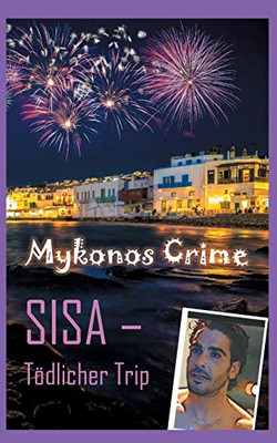 Sisa - Tödlicher Trip: Mykonos Crime (German Edition)