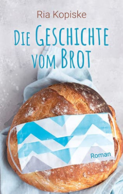 Die Geschichte vom Brot: Roman (German Edition)