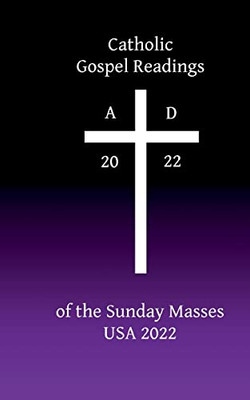 Catholic Gospel Readings of the Sunday Masses: USA 2022