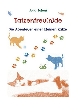 Tatzenfreu(n)de: Die Abenteuer einer kleinen Katze (German Edition)
