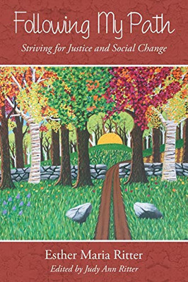 Following My Path: Striving for Justice and Social Change