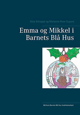 Emma og Mikkel i Barnets Blå Hus (Danish Edition)