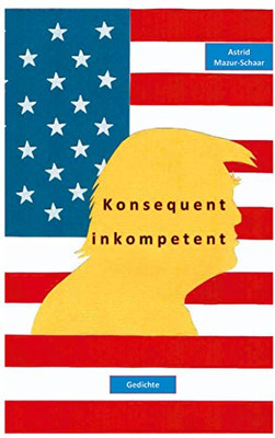 Konsequent inkompetent (German Edition)