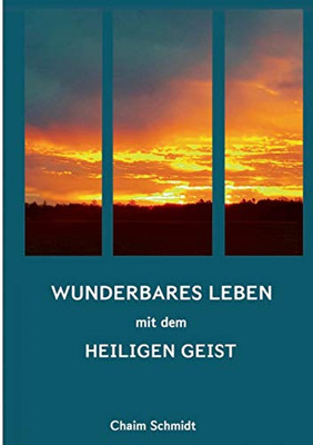 Wunderbares Leben mit dem Heiligen Geist (German Edition)