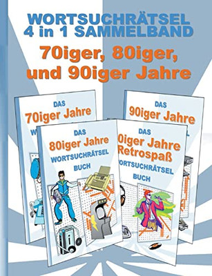 Wortsuchrätsel 4 in 1 Sammelband 70iger, 80iger und 90iger Jahre: Rätsel Rätselbuch Suchsel Worträtsel Sport Weihnachten Ostern Halloween Nikolaus ... Seniorenbeschä (German Edition)