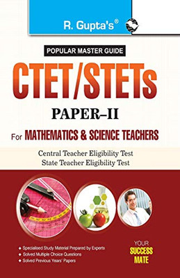 CTET/STETs: PaperII (For Classes VI to VIII) Elementary Stage for (Mathematics & Science Teachers) Exam Guide