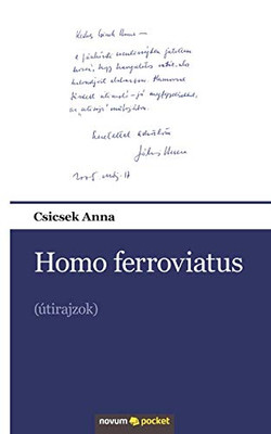 Homo ferroviatus: (útirajzok) (Hungarian Edition)