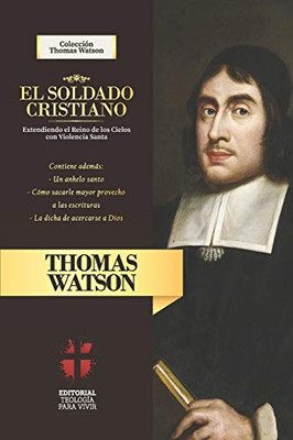 El Soldado Cristiano: Extendiendo el Reino de los Cielos con violencia santa (Spanish Edition)