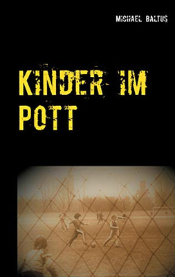 Kinder im Pott: Kurzgeschichten aus dem Ruhrgebiet (German Edition)