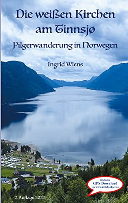 Die weißen Kirchen am Tinnsjø: Pilgerweg in Norwegen (German Edition)