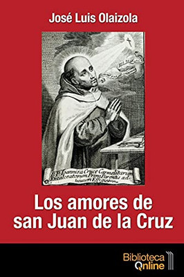 Los amores de San Juan de la Cruz (Spanish Edition)