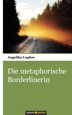 Die metaphorische Borderlinerin (German Edition)