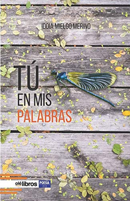 Tú en mis palabras (Spanish Edition)