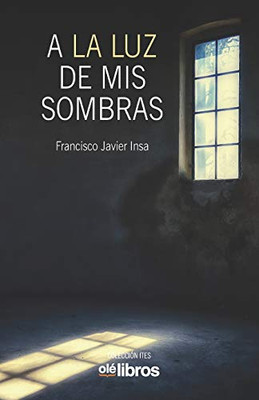 A la luz de mis sombras (Ites) (Spanish Edition)