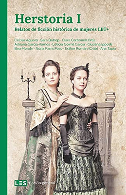 Herstoria I: Relatos de ficción histórica de mujeres LBT+ (Spanish Edition)