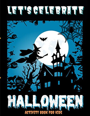 Let's Celebrate Halloween - Activity book to keep the family together on this scary evening