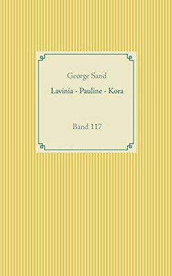 Lavinia - Pauline - Kora: Band 117 (German Edition)