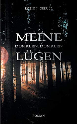 Meine dunklen, dunklen Lügen: Roman (German Edition)