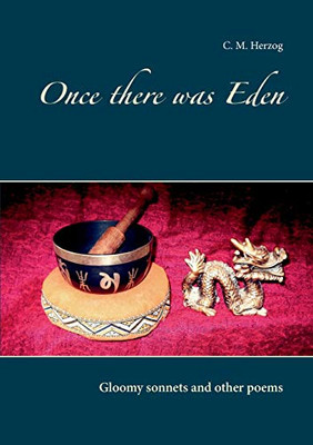 Once there was Eden: Gloomy sonnets and other poems