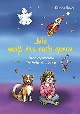 Jule weiß das noch genau: Vorlesegeschichten für Kinder ab 5 Jahren (German Edition)