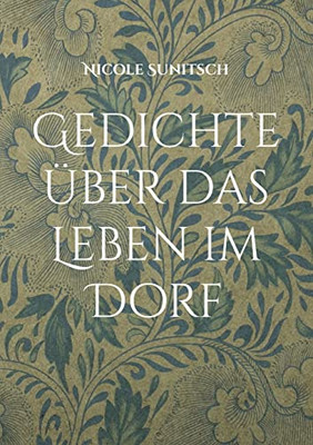 Gedichte über das Leben im Dorf: Band 13 (German Edition)