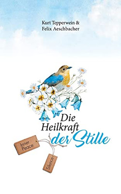 Die Heilkraft der Stille (German Edition)