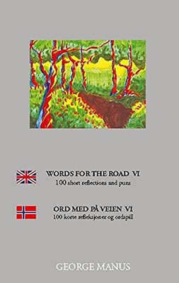 Words for the Road VI: 100 short reflections and puns