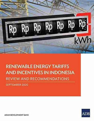 Renewable Energy Tariffs and Incentives in Indonesia: Review and Recommendations