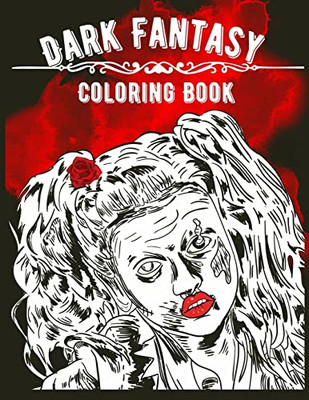 Dark Fantasy Coloring Book: 20 Coloring Pages Dark Fantasy Themed Coloring Book Ideal Gift for Men, Women, Teens For Stress Relief Large Print 8.5?x11? Softcover