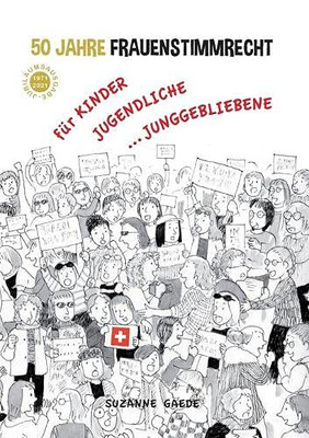 50 Jahre Frauenstimmrecht: für Kinder, Jugendliche ... Junggebliebene (German Edition)