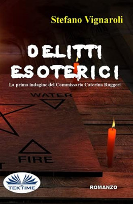 Delitti Esoterici: La Prima Indagine Del Commissario Caterina Ruggeri (Italian Edition)