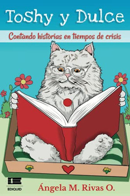 Toshy y Dulce: Contando historias en tiempos de crisis (Spanish Edition)