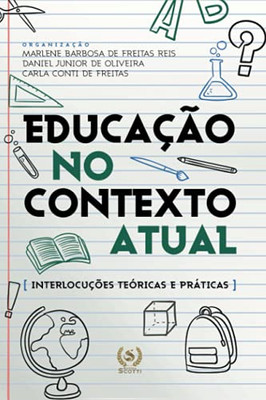 Educação no contexto atual: interlocuções teóricas e práticas (Portuguese Edition)