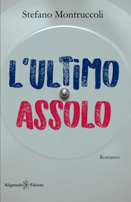 L'ultimo assolo (ANUNNAKI - Narrativa) (Italian Edition)