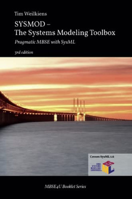 SYSMOD - The Systems Modeling Toolbox: Pragmatic MBSE with SysML