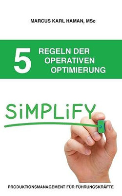 5 Regeln der operativen Optimierung: Produktionsmanagement für Führungskräfte (German Edition)