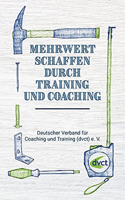 Mehrwert schaffen durch Training und Coaching (German Edition)