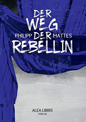 Der Weg der Rebellin (German Edition)