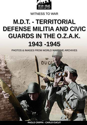 M.D.T.  Territorial Defense Militia and civic guards in the O.Z.A.K. 1943-1945