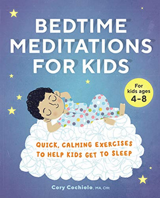 Bedtime Meditations for Kids: Quick, Calming Exercises to Help Kids Get to Sleep