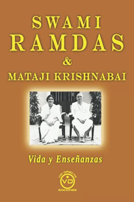 SWAMI RAMDAS & MATAJI KRISHNABAI: Vida y Enseñanzas (Spanish Edition)