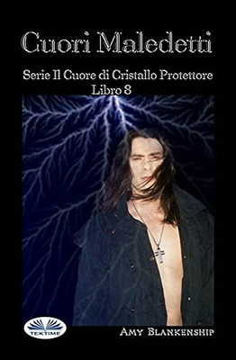 Cuori Maledetti: Serie Il Cuore di Cristallo Protettore Libro 8 (Italian Edition)