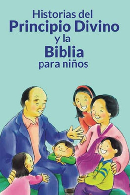 Historias del Principio Divino y la Biblia para niños (Spanish Edition)