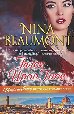 Twice Upon Time: Time Travel set in Renaissance Italy (Magic in Italy Historical Romance Series)