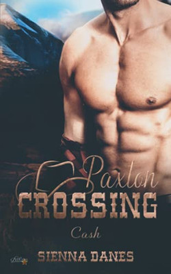 Paxton Crossing: Cash (Welcome-to-Paxton-Crossing-Reihe) (German Edition)
